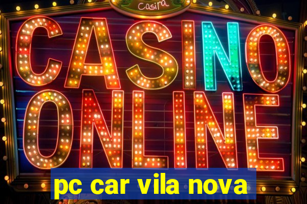 pc car vila nova